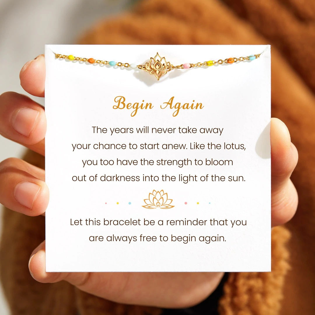 BEGIN AGAIN - LIKE THE LOTUS YOU ARE - ENCHANTED BRACELET