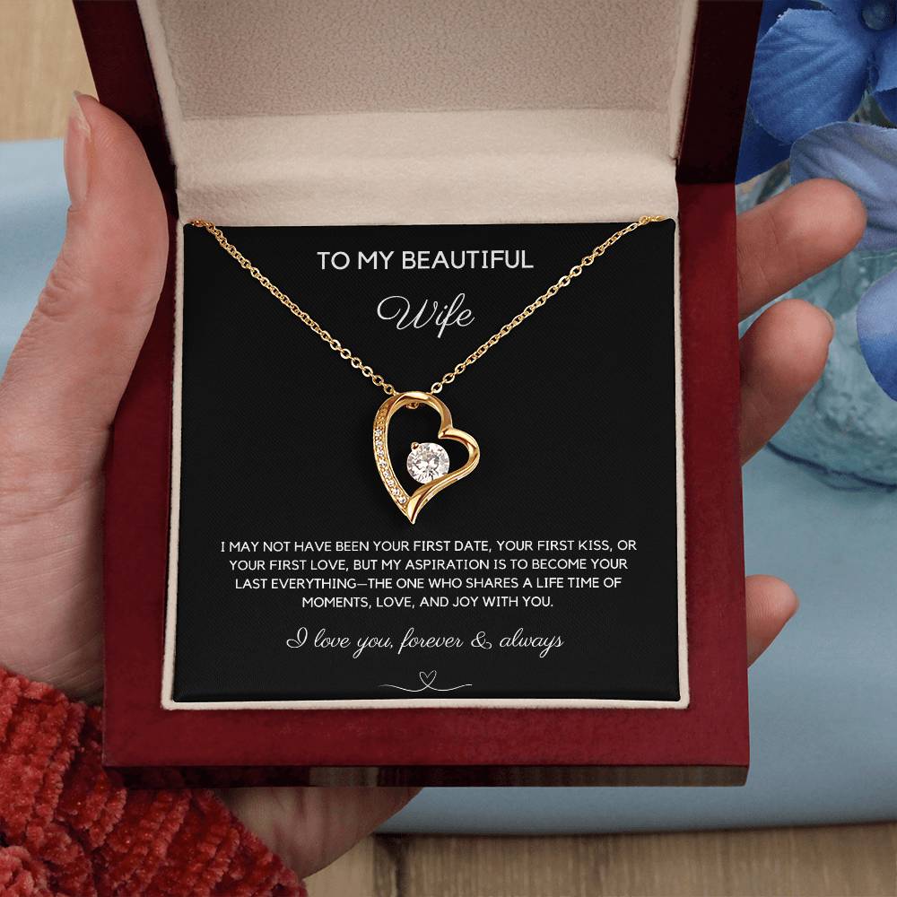 TO MY BEAUTIFUL WIFE - YOUR LAST EVERYTHING - FOREVER LOVE NECKLACE - LOVE YOU FOREVER