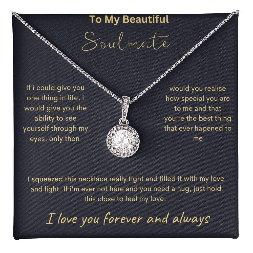 To My Beautiful Soulmate - Feel My Love - Eternal Hope Necklace - Love You Forever