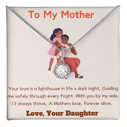 To My Mother - Forever Alive - Eternal Hope Necklace - Love Your Daughter