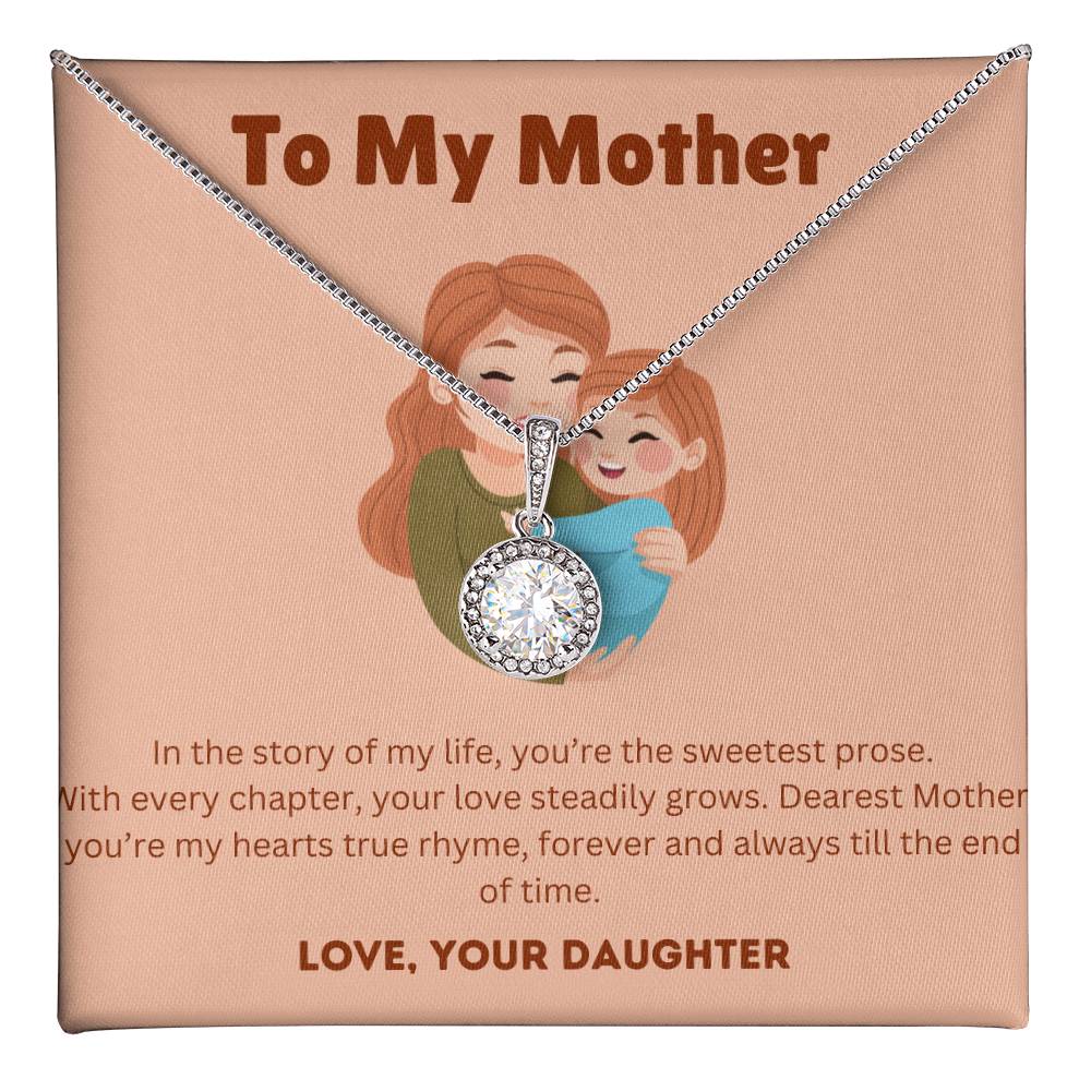 To My Mother - Dearest Mother - Eternal Hope Necklace - Love Your Daughter