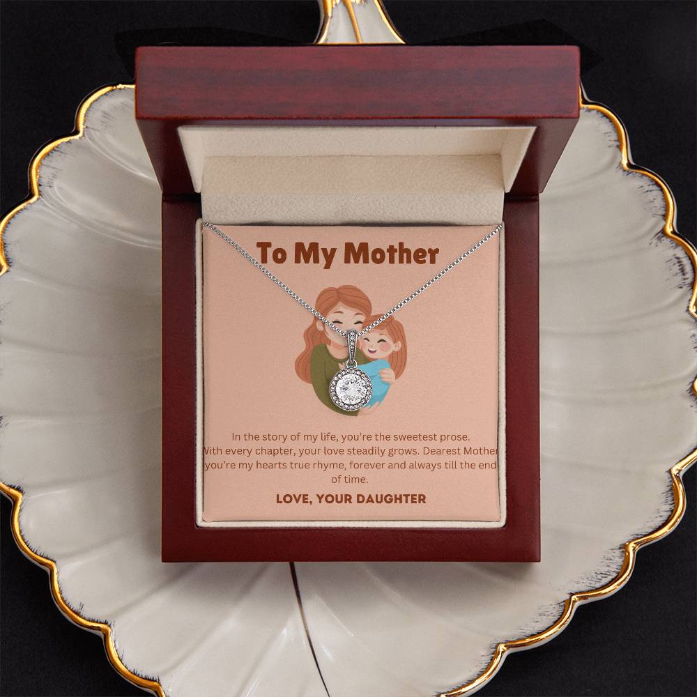 To My Mother - Dearest Mother - Eternal Hope Necklace - Love Your Daughter