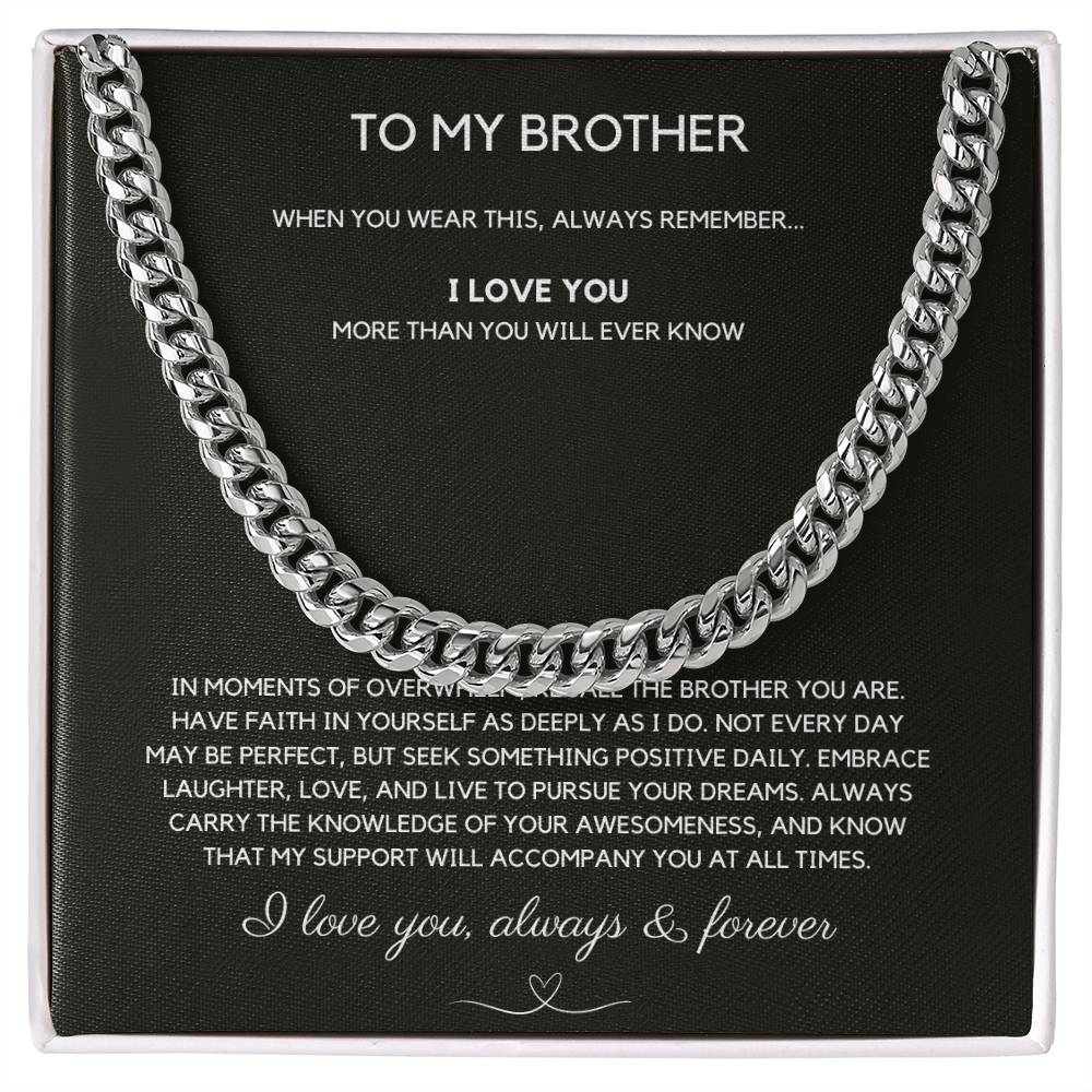 To My Brother - Pursue Your Dreams - Cuban Chain - Love You