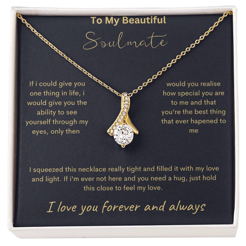 To My Beautiful Soulmate - Feel My Love - Alluring Beauty Necklace - Love You Forever