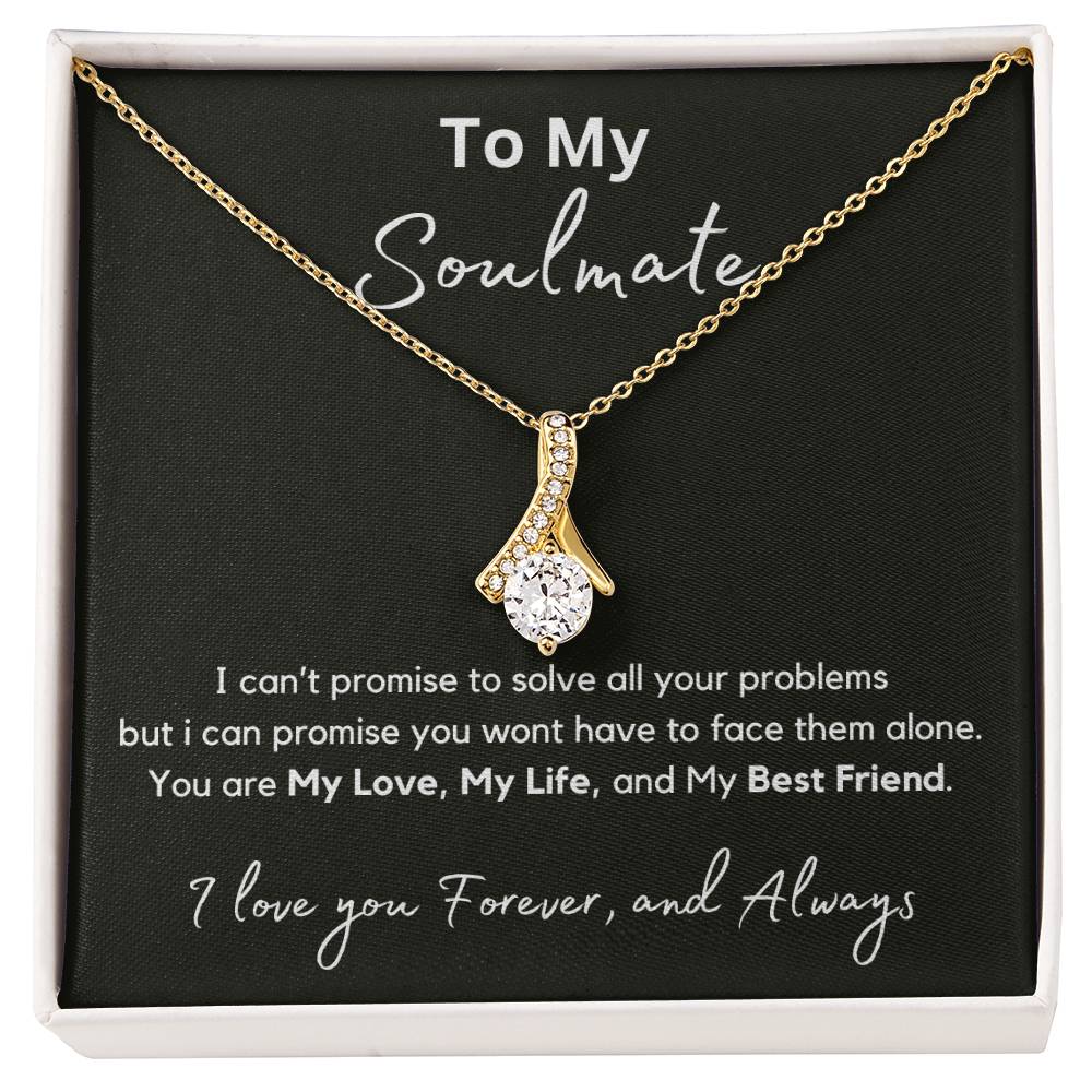 To My Soulmate - My Promise - Alluring Beauty Necklace - Love You Forever