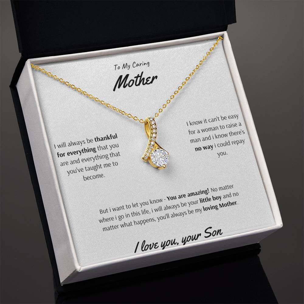 To My Caring Mother - You are Amazing - Alluring Beauty Necklace - Love Your Son