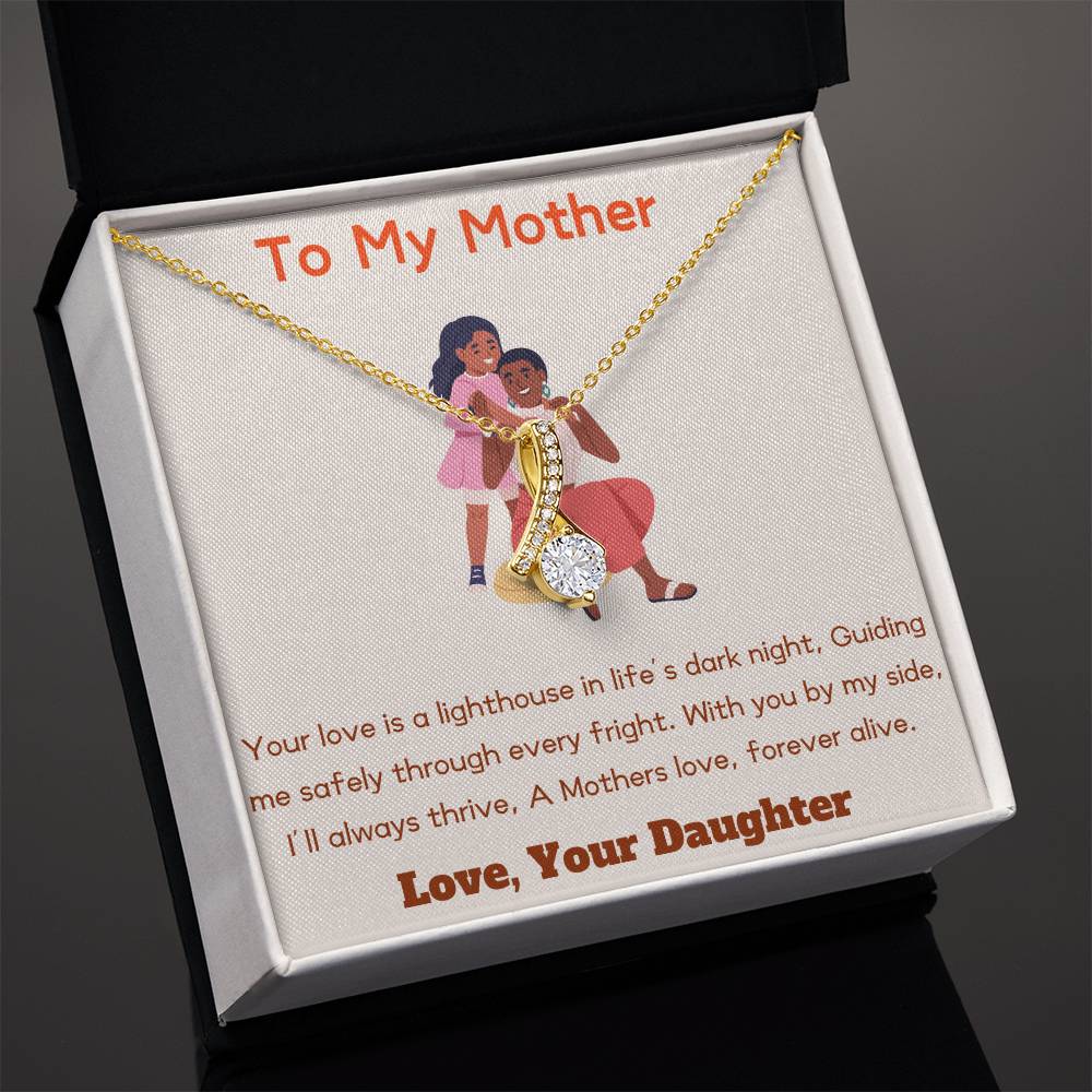 To My Mother - Forever Alive - Alluring Beauty Necklace - Love Your Daughter