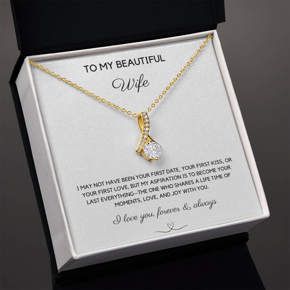 TO MY BEAUTIFUL WIFE - YOUR LAST EVERYTHING - ALLURING BEAUTY NECKLACE - LOVE YOU FOREVER