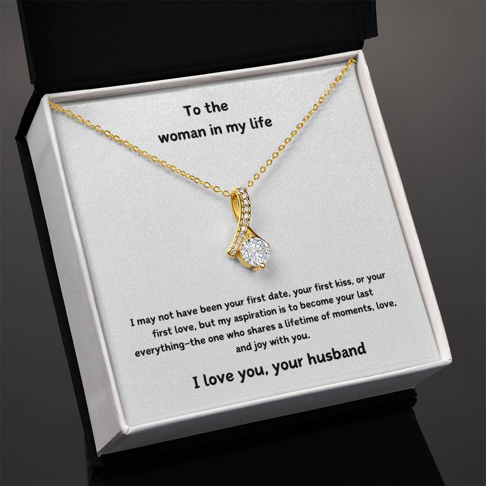 To The Woman In My Life - Your Last Everything - Alluring Beauty Necklace - Love Your Husband