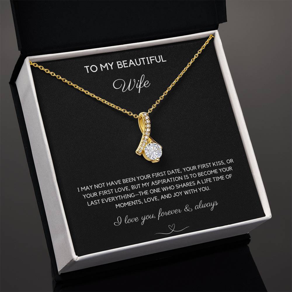 TO MY BEAUTIFUL WIFE - YOUR LAST EVERYTHING - ALLURING BEAUTY NECKLACE - LOVE YOU FOREVER