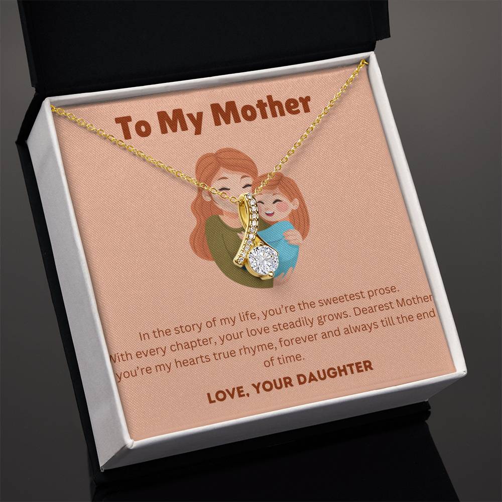 To My Mother - Dearest Mother - Alluring Beauty Necklace - Love Your Daughter