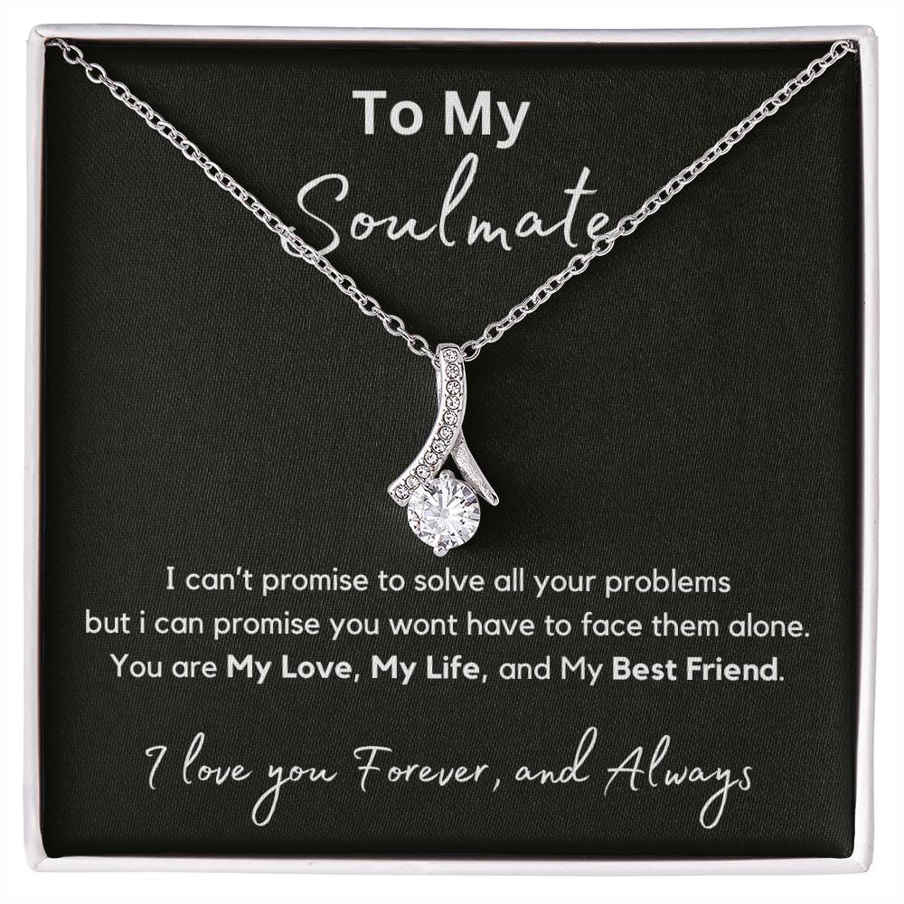 To My Soulmate - My Promise - Alluring Beauty Necklace - Love You Forever