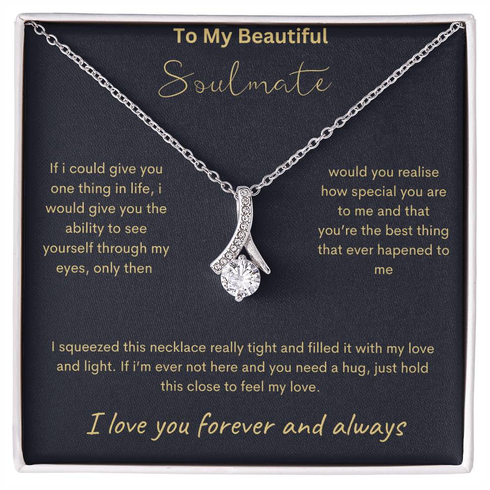 To My Beautiful Soulmate - Feel My Love - Alluring Beauty Necklace - Love You Forever