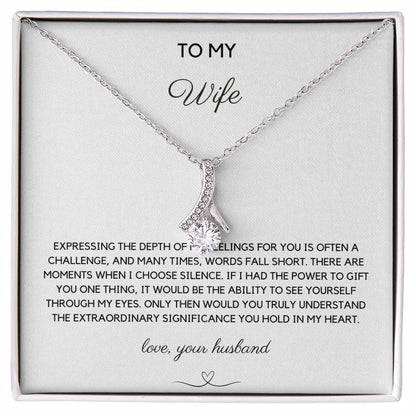 To My Wife - Expressing Feelings - Alluring Beauty Necklace - Love Your Husband