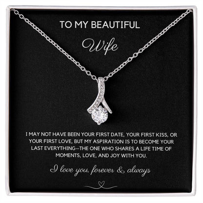 TO MY BEAUTIFUL WIFE - YOUR LAST EVERYTHING - ALLURING BEAUTY NECKLACE - LOVE YOU FOREVER