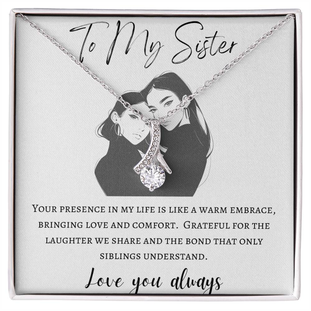 To My Sister - Warm Embrace - Alluring Beauty Necklace - Love You Always