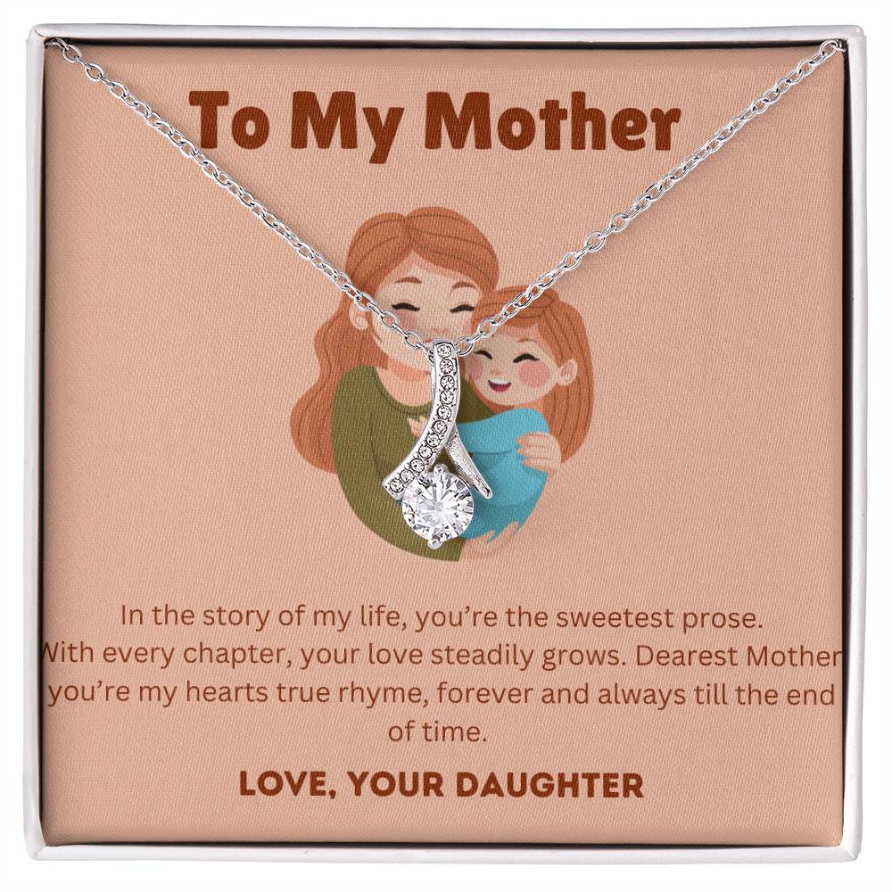 To My Mother - Dearest Mother - Alluring Beauty Necklace - Love Your Daughter