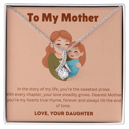 To My Mother - Dearest Mother - Alluring Beauty Necklace - Love Your Daughter