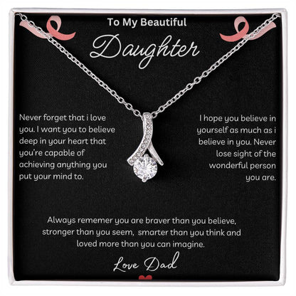 To My Beautiful Daughter - Never Forget - Alluring Beauty Necklace - Love Dad