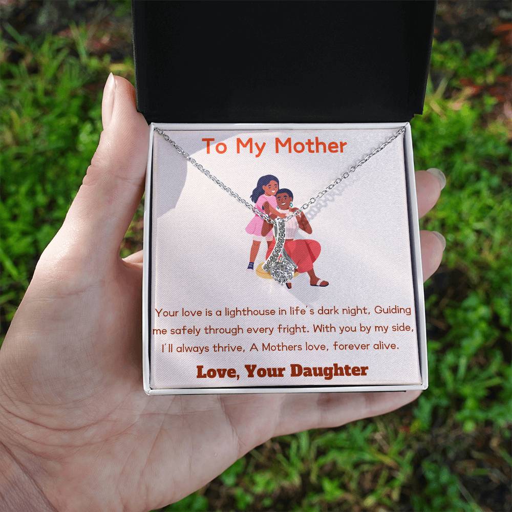 To My Mother - Forever Alive - Alluring Beauty Necklace - Love Your Daughter