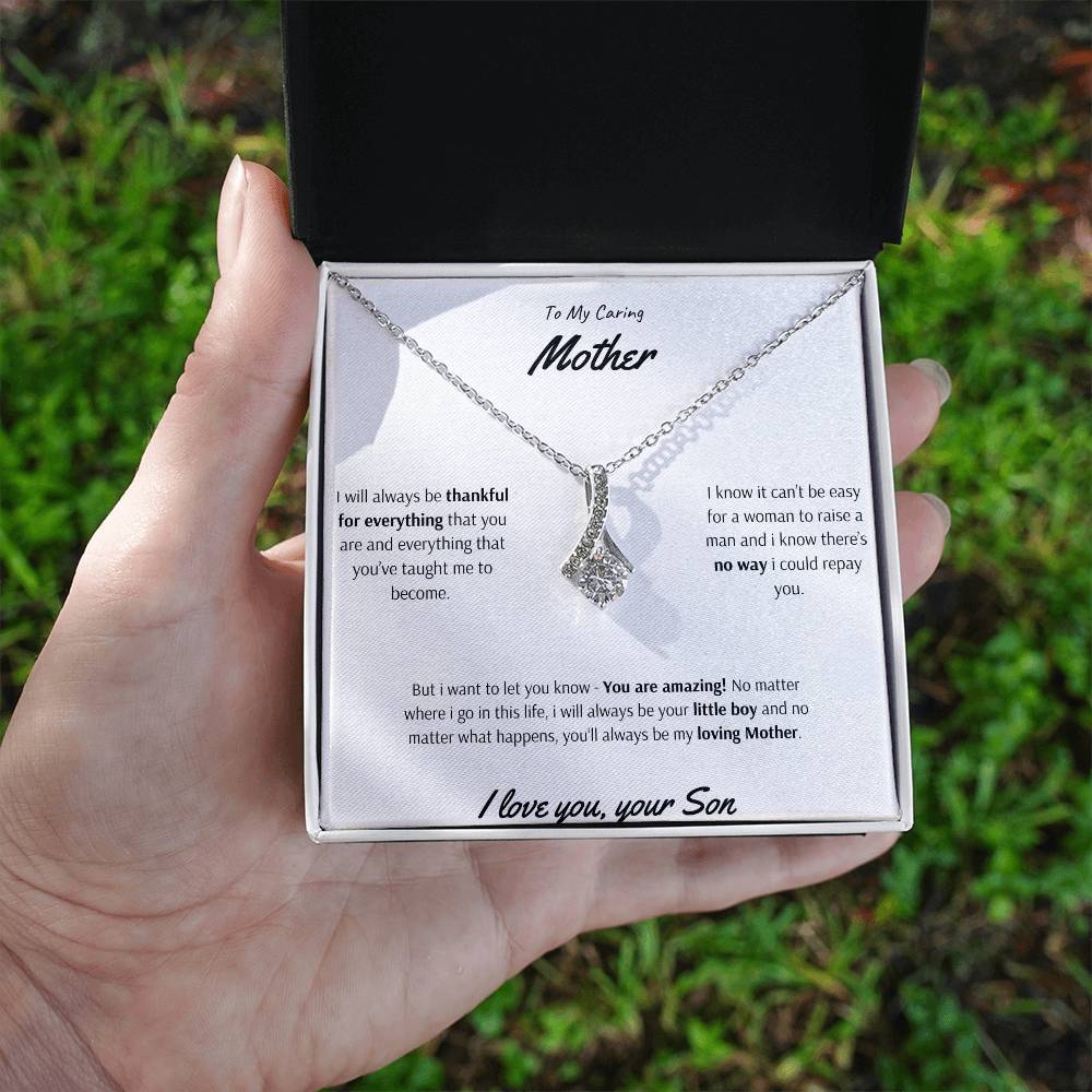 To My Caring Mother - You are Amazing - Alluring Beauty Necklace - Love Your Son