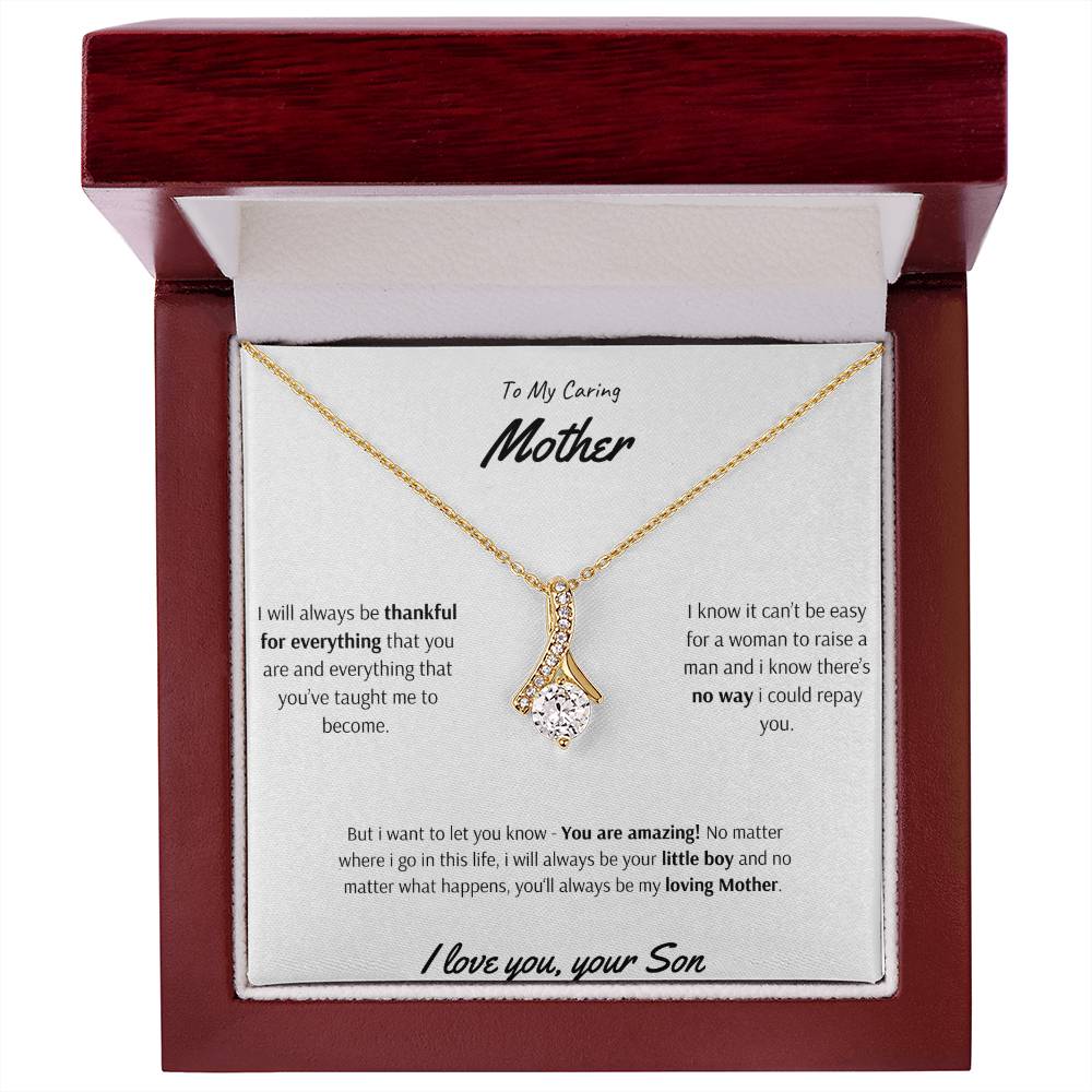 To My Caring Mother - You are Amazing - Alluring Beauty Necklace - Love Your Son