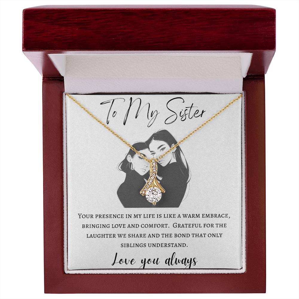 To My Sister - Warm Embrace - Alluring Beauty Necklace - Love You Always