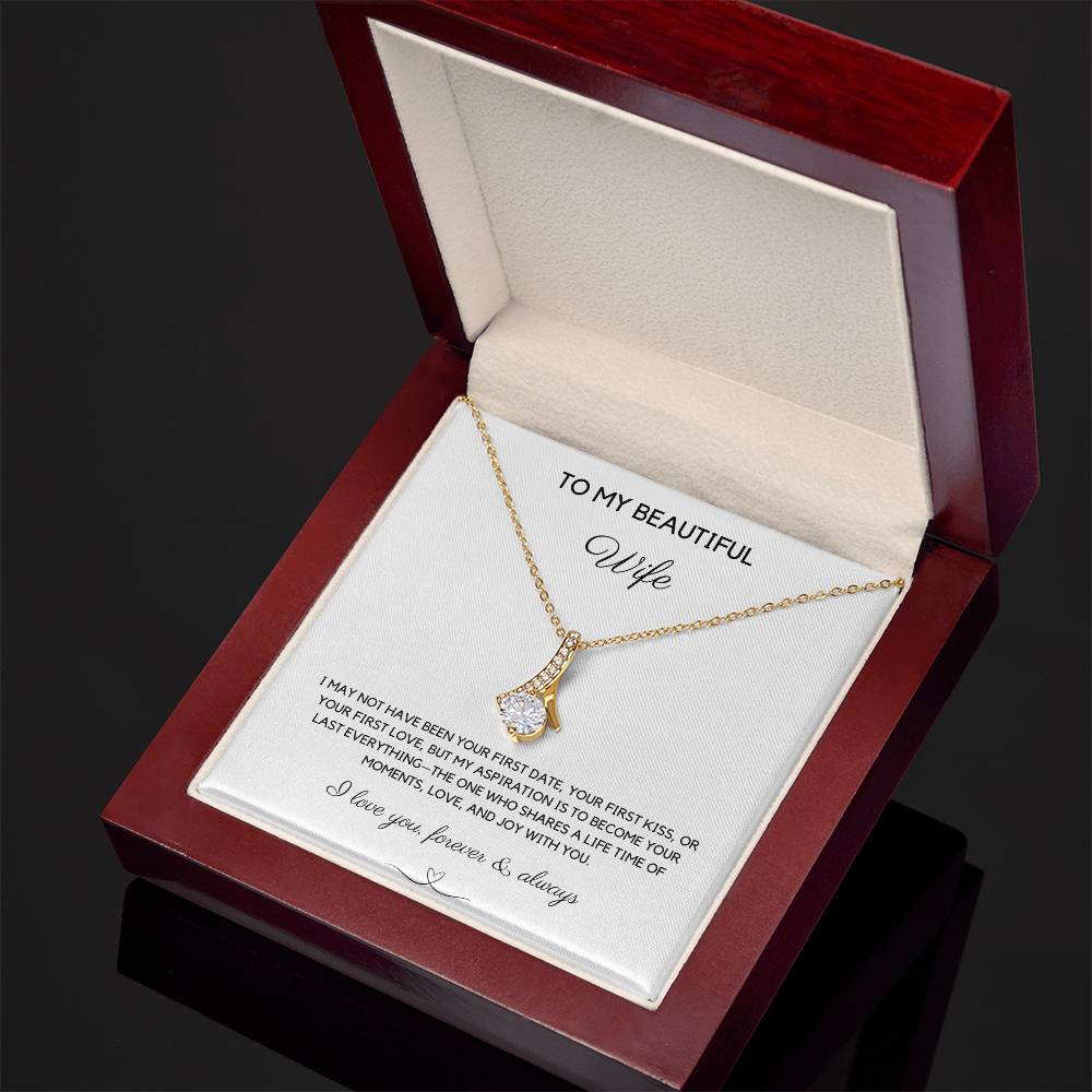 TO MY BEAUTIFUL WIFE - YOUR LAST EVERYTHING - ALLURING BEAUTY NECKLACE - LOVE YOU FOREVER