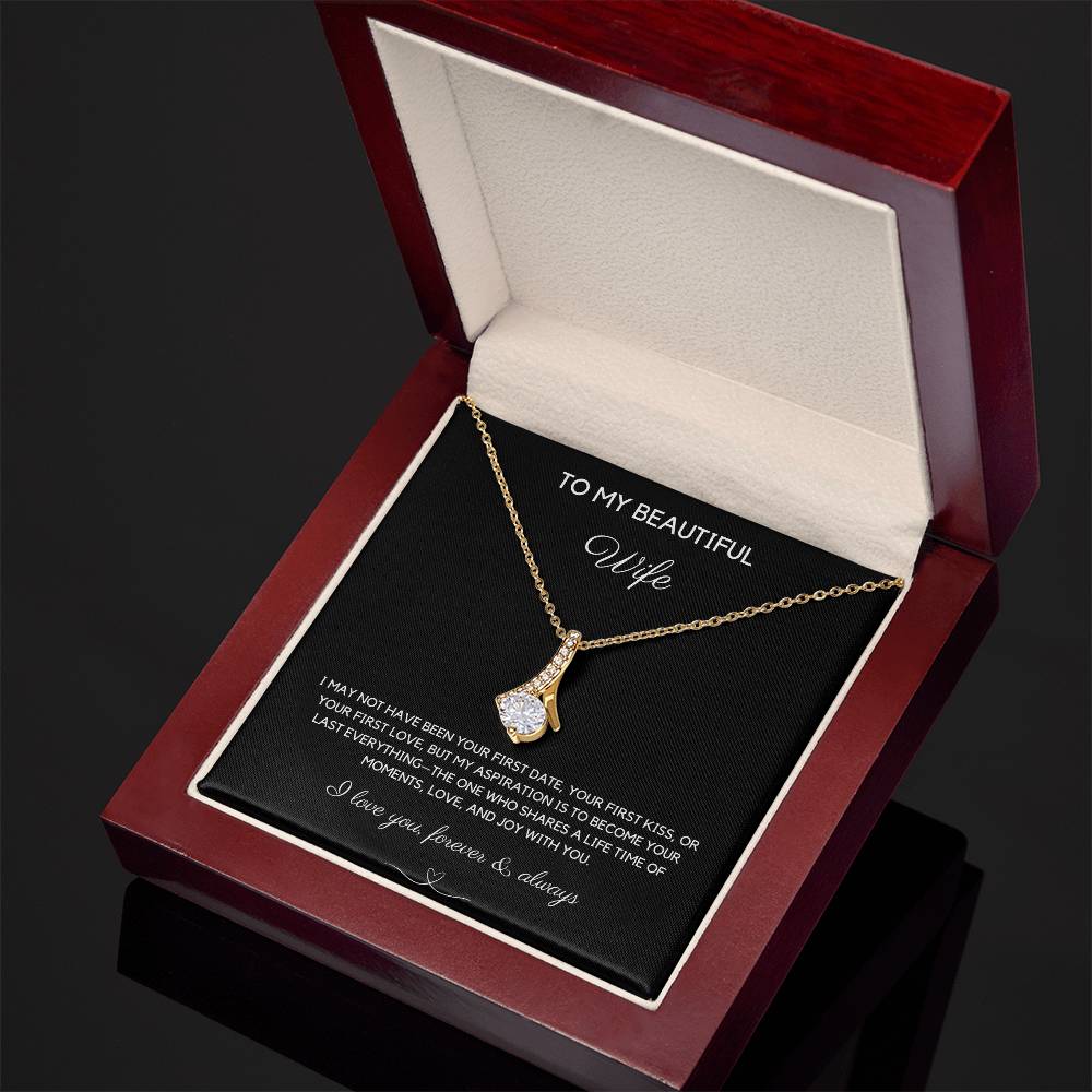 TO MY BEAUTIFUL WIFE - YOUR LAST EVERYTHING - ALLURING BEAUTY NECKLACE - LOVE YOU FOREVER