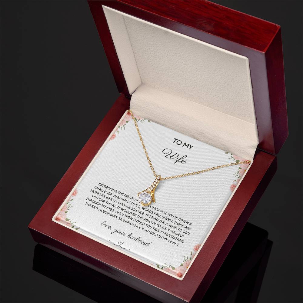 To My Wife - Expressing Feelings - Alluring Beauty Necklace - Love Your Husband