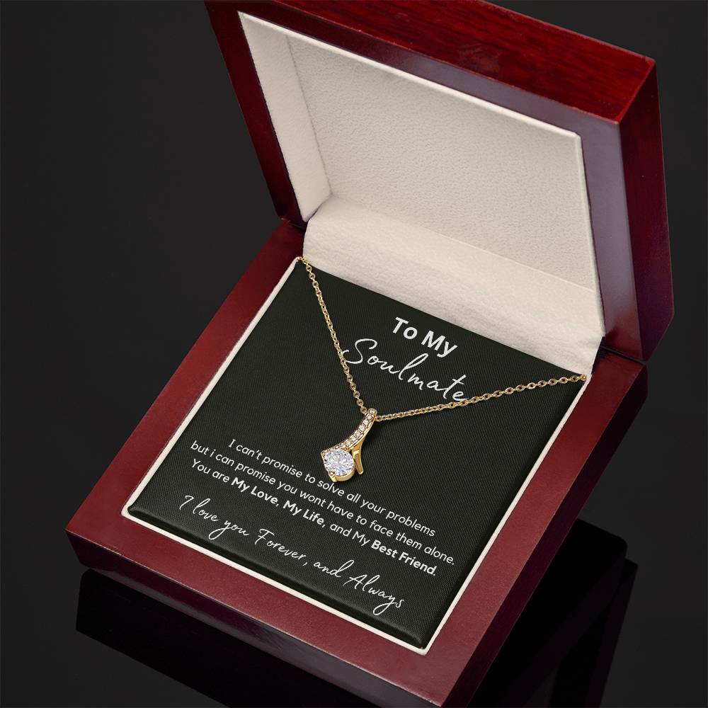 To My Soulmate - My Promise - Alluring Beauty Necklace - Love You Forever