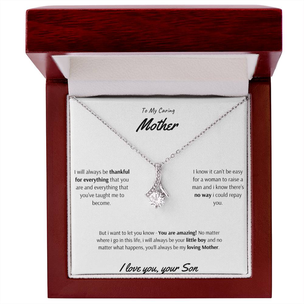 To My Caring Mother - You are Amazing - Alluring Beauty Necklace - Love Your Son