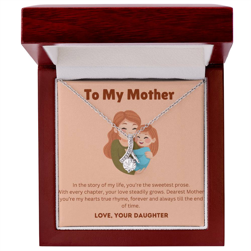 To My Mother - Dearest Mother - Alluring Beauty Necklace - Love Your Daughter