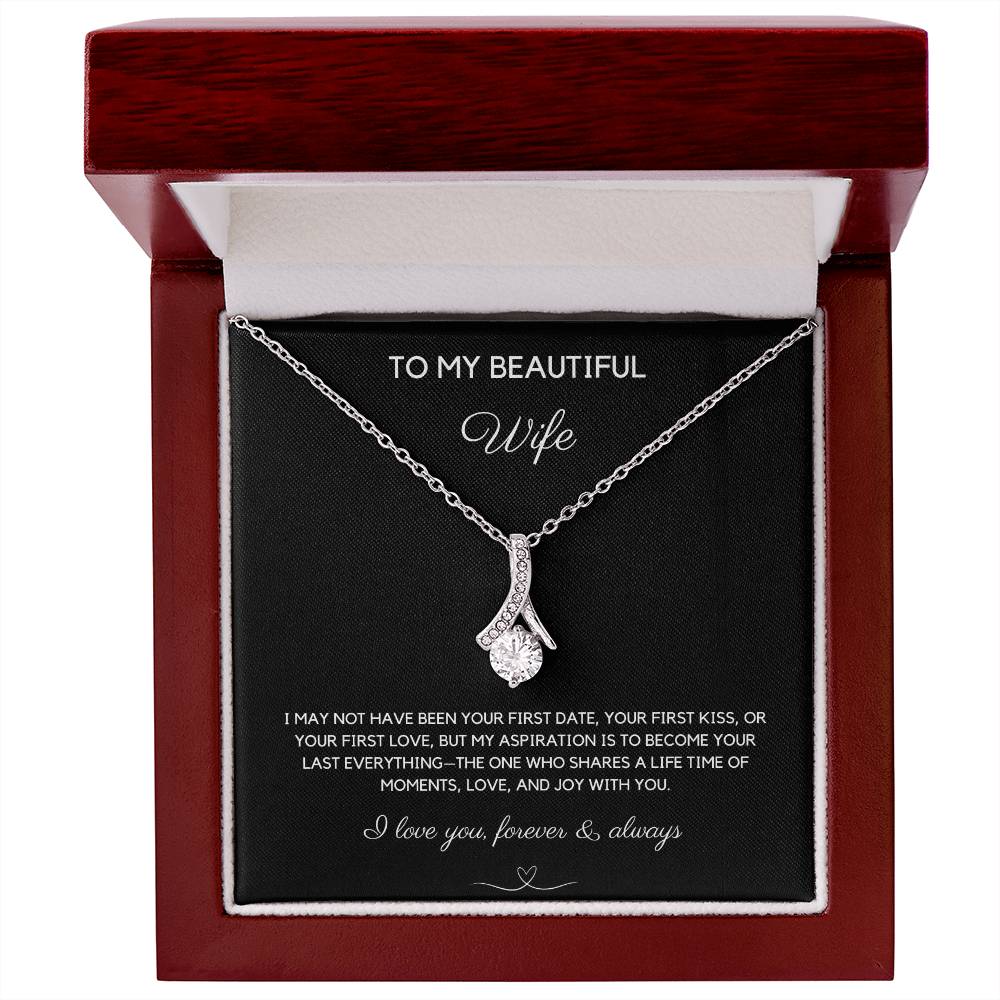 TO MY BEAUTIFUL WIFE - YOUR LAST EVERYTHING - ALLURING BEAUTY NECKLACE - LOVE YOU FOREVER