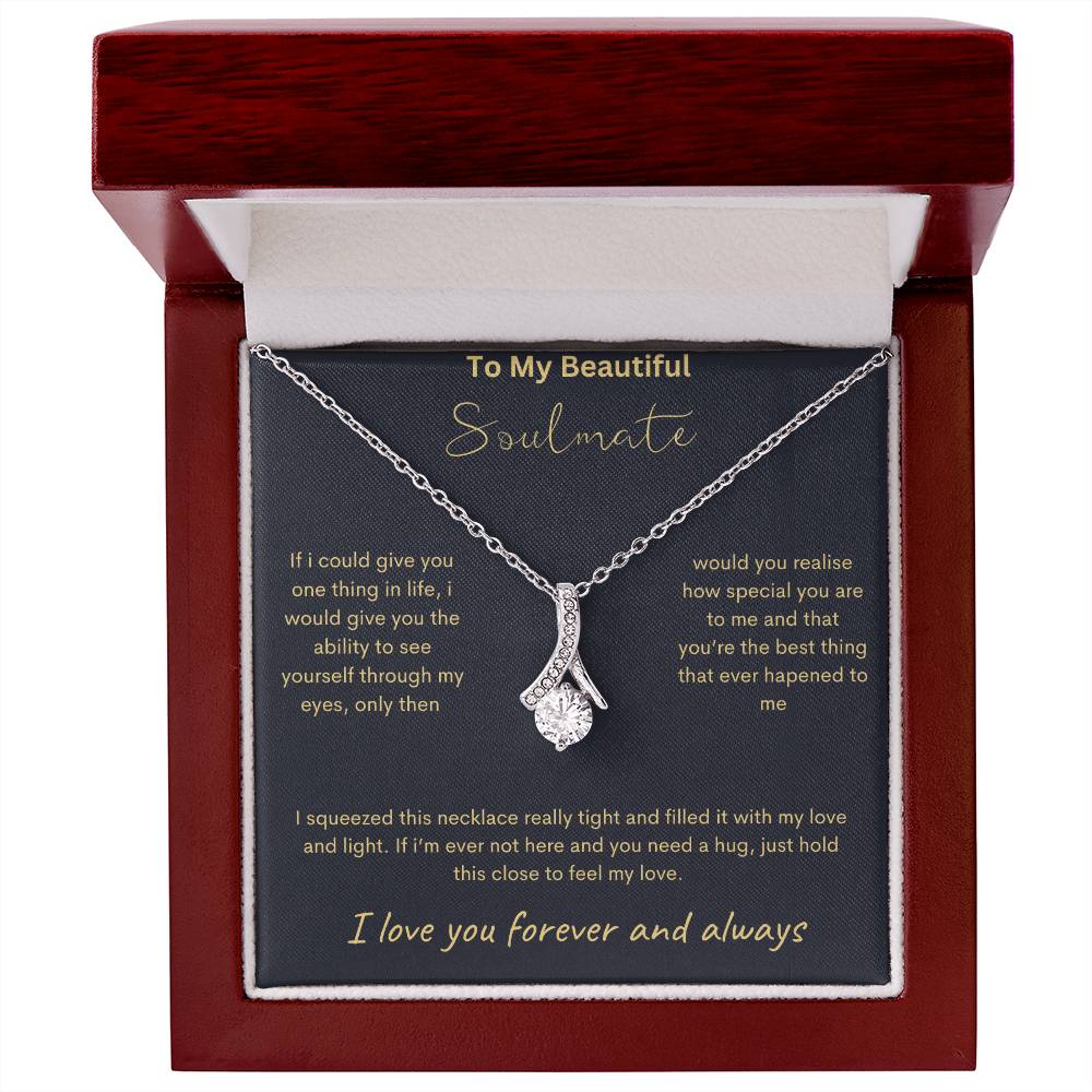 To My Beautiful Soulmate - Feel My Love - Alluring Beauty Necklace - Love You Forever