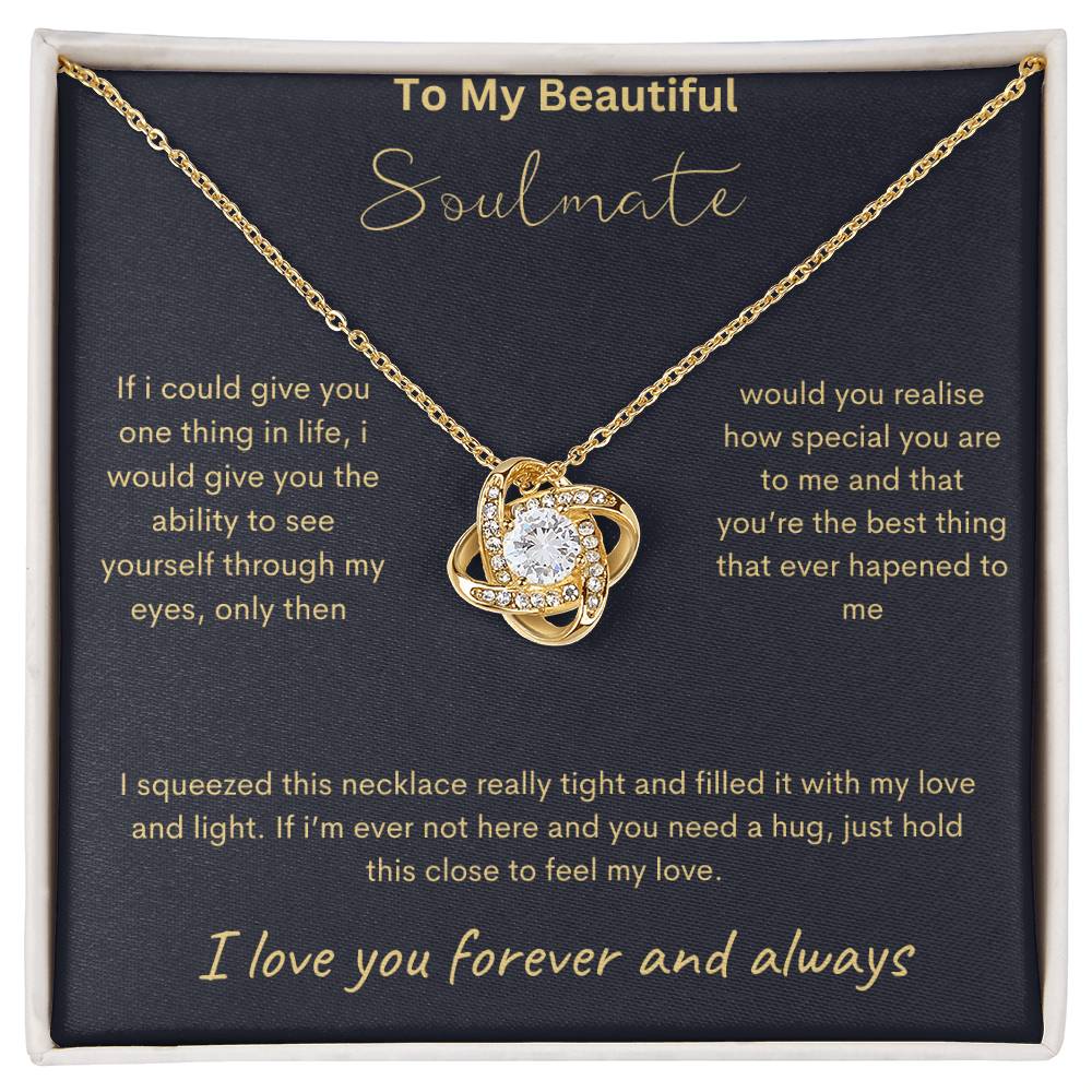 To My Beautiful Soulmate - Feel My Love - Love Knot Necklace - Love You Forever