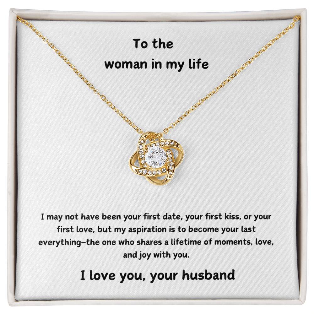 To The Woman In My Life - Your Last Everything - Love Knot Necklace - Love Your Husband