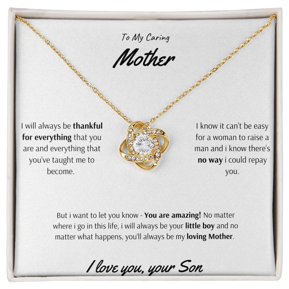 To My Caring Mother - You are Amazing - Love Knot Necklace - Love Your Son