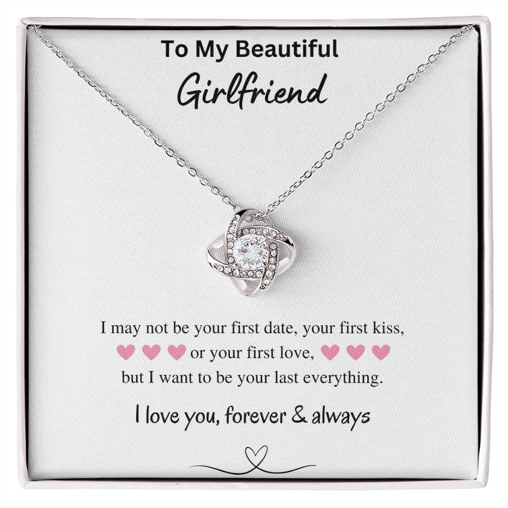 To My Beautiful Girlfriend - Your Last Everything - Love Knot Necklace - Love You Forever