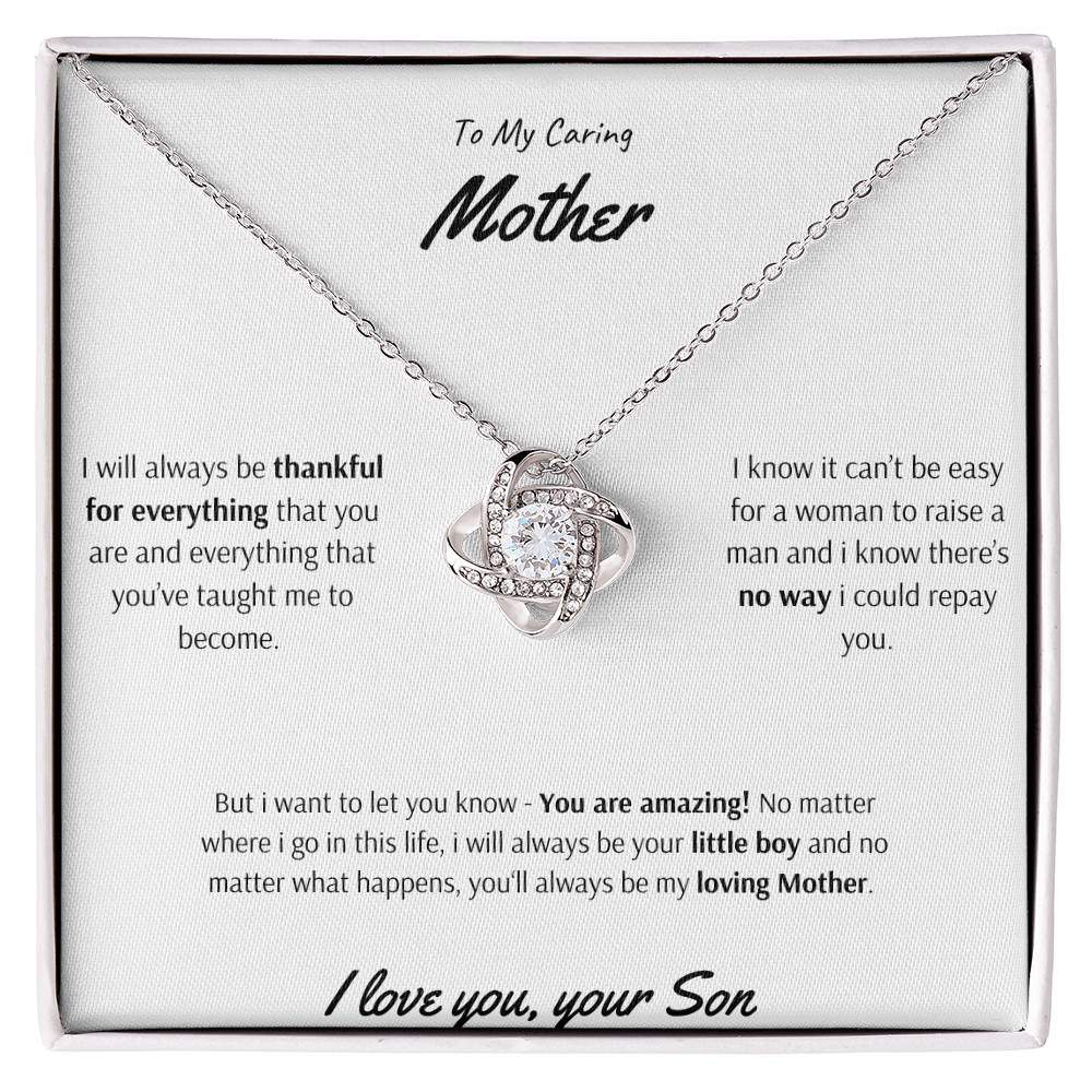 To My Caring Mother - You are Amazing - Love Knot Necklace - Love Your Son