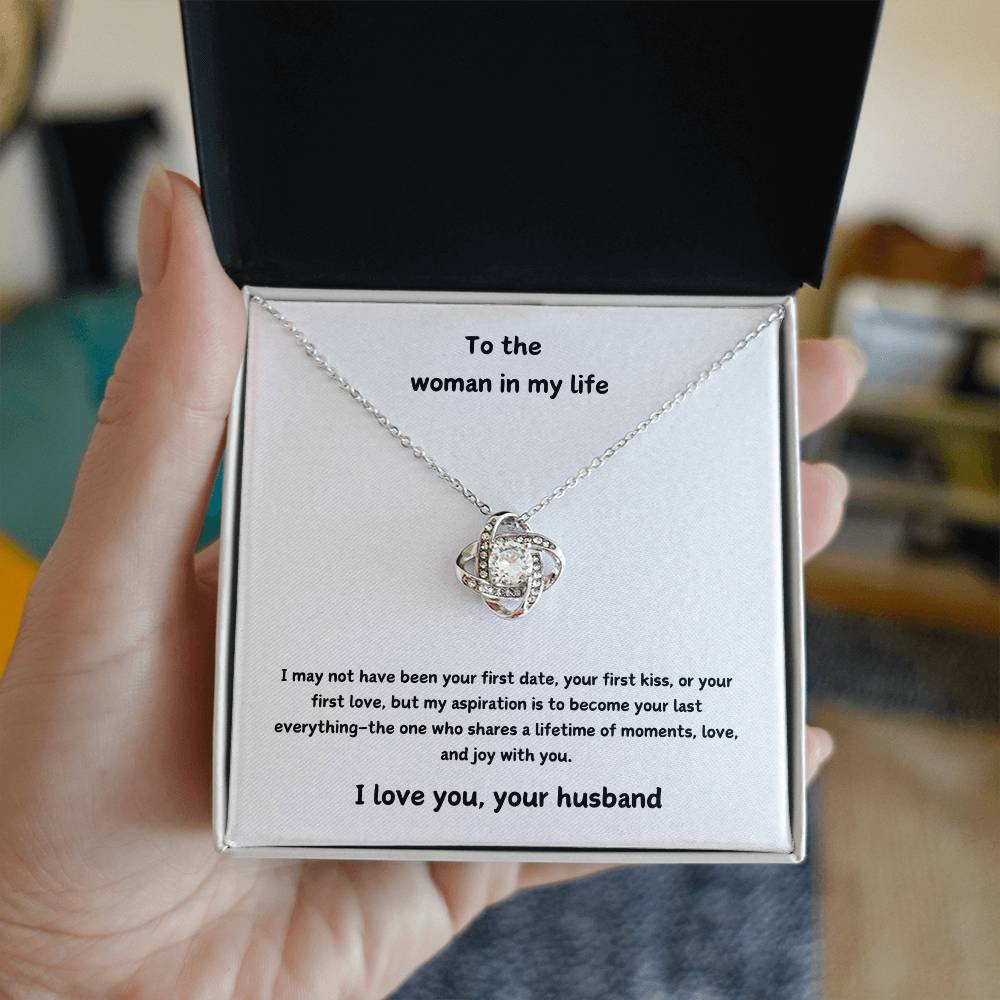 To The Woman In My Life - Your Last Everything - Love Knot Necklace - Love Your Husband