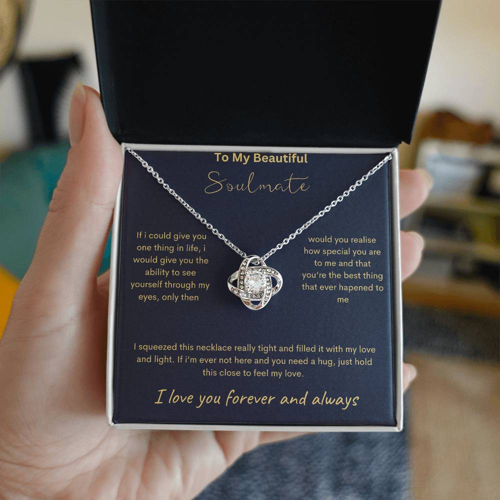 To My Beautiful Soulmate - Feel My Love - Love Knot Necklace - Love You Forever