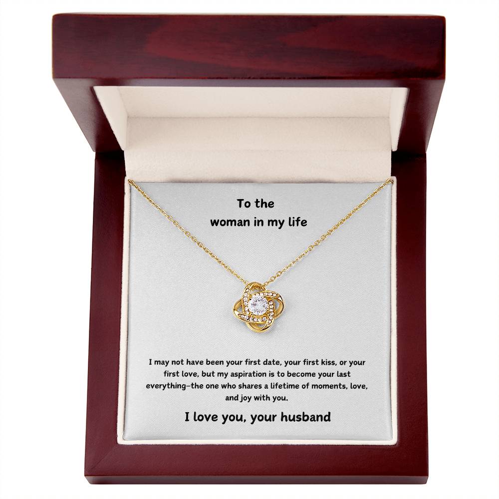 To The Woman In My Life - Your Last Everything - Love Knot Necklace - Love Your Husband