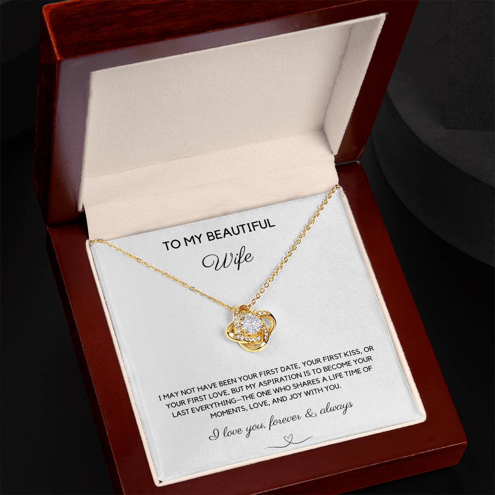 TO MY BEAUTIFUL WIFE - YOUR LAST EVERYTHING - LOVE KNOT NECKLACE - LOVE YOU FOREVER