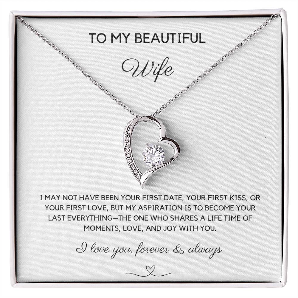 TO MY BEAUTIFUL WIFE - YOUR LAST EVERYTHING - FOREVER LOVE NECKLACE - LOVE YOU FOREVER