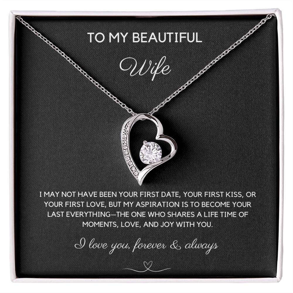 TO MY BEAUTIFUL WIFE - YOUR LAST EVERYTHING - FOREVER LOVE NECKLACE - LOVE YOU FOREVER