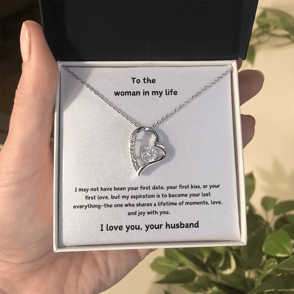 To The Woman In My Life - Your Last Everything - Forever Love Necklace - Love Your Husband