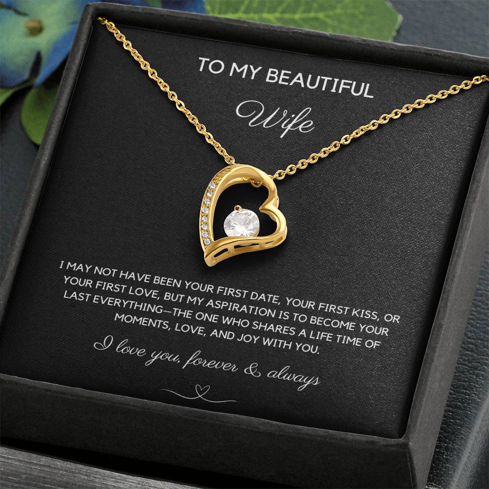 TO MY BEAUTIFUL WIFE - YOUR LAST EVERYTHING - FOREVER LOVE NECKLACE - LOVE YOU FOREVER