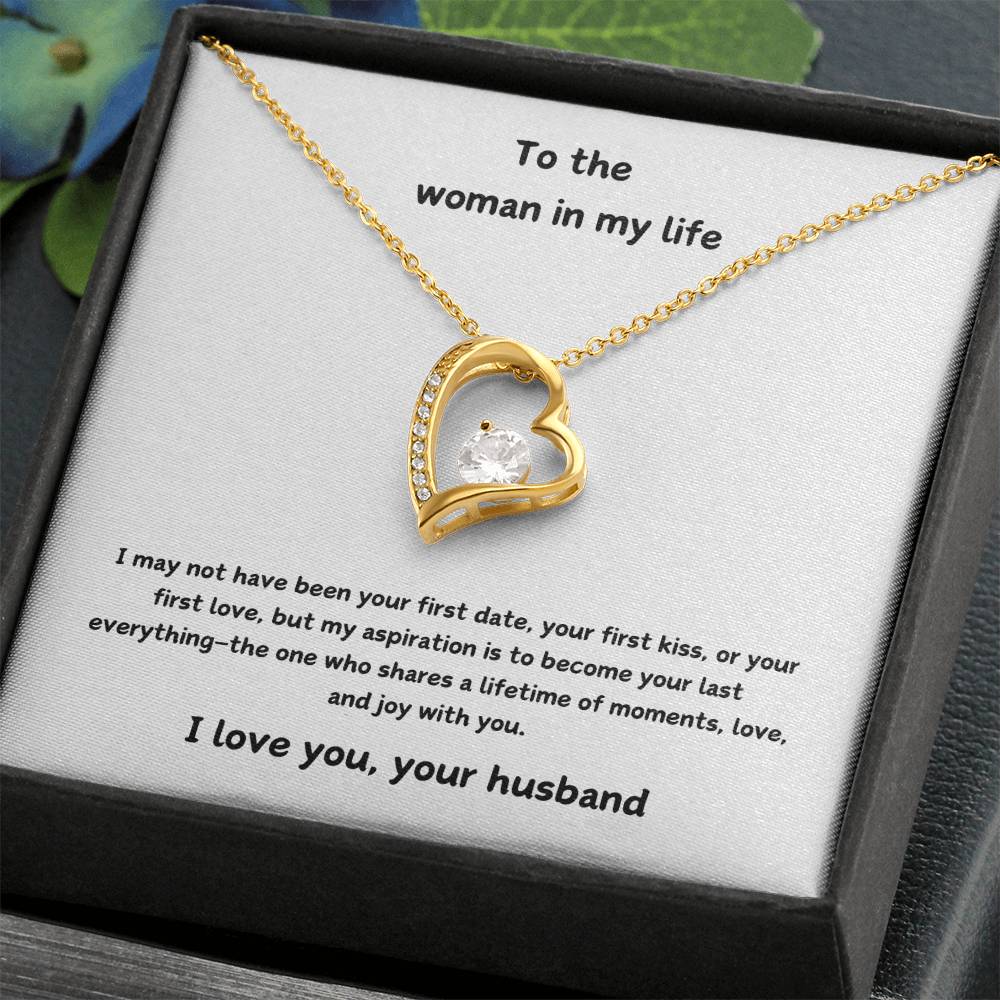 To The Woman In My Life - Your Last Everything - Forever Love Necklace - Love Your Husband